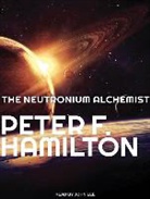 Peter F. Hamilton - The Neutronium Alchemist (Audio book)