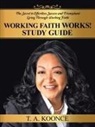 T. a. Koonce - Working Faith Works! Study Guide
