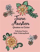 Jane Austen, Calee M. Lee, Xist Publishing - Jane Austen Quotes to Color: Coloring Book Featuring Quotes from Jane Austen