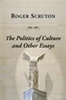 Roger Scruton - Politics of Culture Other Essays