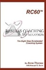Anne Thomas - Results Coaching in 60 Seconds: How to Integrate Fast and Effective Coaching Into Your Natural Leadership Style