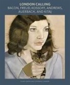 Elena Crippa, Catherine Lampert - London Calling: Bacon, Freud, Kossoff, Andrews, Auerbach, and Kitaj