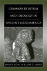 Nancy Gonlin, Jon C. Lohse - Commoner Ritual and Ideology in Ancient Mesoamerica