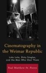Paul Matthew St Pierre, Paul Matthew St. Pierre - Cinematography in the Weimar Republic