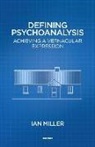 Ian Miller - Defining Psychoanalysis