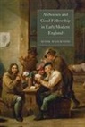 Mark Hailwood - Alehouses and Good Fellowship in Early Modern England