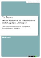 Peter Eisemann - KMU im Wettbewerb um Fachkräfte in der ländlich geprägten "Harzregion"