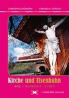 Gerhard Gürtlich, Gerhard H. Gürtlich, Christoph Schönborn, Christoph Kardinal Schönborn - Kirche und Eisenbahn Weg - Wahrheit - Leben