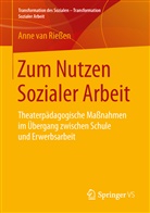 Anne van Rießen, Anne van Rießen - Zum Nutzen Sozialer Arbeit