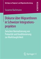Susanne Bachmann, Susanne (Dr.) Bachmann - Diskurse über MigrantInnen in Schweizer Integrationsprojekten