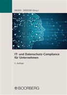 Thomas Degen, Thomas A Degen, Thomas A. Degen, Ulric Emmert, Ulrich Emmert, Mathias Lang... - IT- und Datenschutz-Compliance für Unternehmen