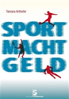 Tamara Arthofer - Sport Macht Geld