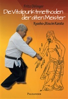 Fritz Oblinger, Doreen Wachner - Die Vitalpunktmethoden der alten Meister