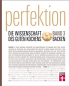 Guy Crosby, Michael / Schickenberg, Michael Schickenberg, Stiftung Warentest, America' Test Kitchen, America's Test Kitchen - Perfektion. Die Wissenschaft des guten Kochens. Backen. Bd.3