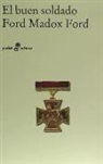 Ford Madox Ford - EL BUEN SOLDADO