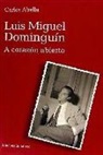 Carlos Abella Martín - Luis Miguel Dominguín : a corazón abierto