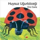 Eric Carle - Huysuz Ugurböcegi