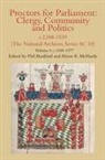 Phil Bradford, Alison McHardy, Alison K McHardy, Alison K. McHardy, Phil Bradford, Alison McHardy... - Proctors for Parliament: Clergy, Community and Politics, c.1248-1539. (The National Archives, Series SC 10)