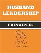 Derrick L. Campbell, Dr Derrick L. Campbell - Husband Leadership Principles