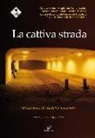 G. F. Pizzo - La cattiva strada. 18 racconti di crudeltà assortite