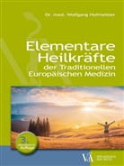 Wolfgang Hofmeister - Elementare Heilkräfte