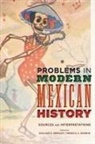 William H. Beezley, William H. (EDT)/ Rankin Beezley, William H. Rankin Beezley, William H. Beezley, Monica A. Rankin - Problems in Modern Mexican History