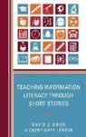 David Brier, David James Brier, David James Lebbin Brier, David James/ Lebbin Brier, David Lebbin Brier, Brier David... - Teaching Information Literacy Through Short Stories
