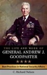C. Richard Nelson - Life and Work of General Andrew J. Goodpaster