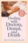 Aroop Mangalik, Mangalik Aroop - Dealing With Doctors, Denial, and Death