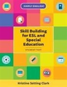 Kristine Setting Clark - Skill Building for Esl and Special Education