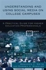 Brandon C Waite, Brandon C. Waite, Brandon C. Wheeler Waite, Brandon C./ Wheeler Waite, Waite Brandon C., Darren A Wheeler... - Understanding and Using Social Media on College Campuses