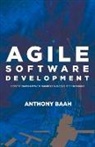 Anthony Baah - Agile Software Development: Incremental-Based Work Benefits Developers and Customers Volume 1