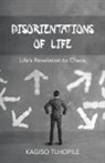 Kagiso Tlhopile - Disorientations of Life