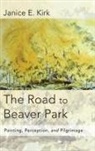 Janice E. Kirk - The Road to Beaver Park