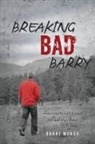 Barry Monda - Breaking Bad Barry: Answering the Call through Hell and High Water