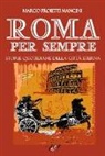 Marco Proietti Mancini - Roma per sempre. Storie quotidiane della città eterna
