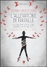 Stefano Bruccoleri - L'allevatore di farfalle. Le storie non scritte sono destinate a non essere lette