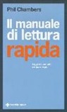 Phil Chambers - Il manuale di lettura rapida. Leggi più velocemente e impara di più