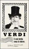 Giuseppe Verdi - È così bella cosa il ridere. Lettere di un genio compreso