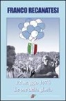 Franco Recanatesi - Dodici maggio 1974. Lazio, le ore della gloria