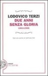 Lodovico Terzi - Due anni senza gloria 1943-1945
