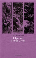 Annie Dillard, Karen Nölle, Judit Schalansky, Judith Schalansky - Pilger am Tinker Creek
