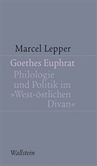 Marcel Lepper - Goethes Euphrat