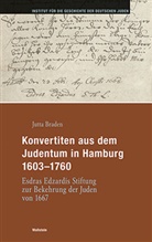 Heike Bock, Jutta Braden, Jutta (Dr.) Braden - Konvertiten aus dem Judentum in Hamburg 1603-1760, m. CD-ROM