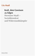 Uta Maaß - Kraft, dem Gewissen zu folgen