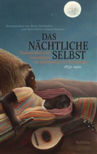 Mari Guthmüller, Marie Guthmüller, Marie Guthmüller (Prof. Dr.), Schmidt-Hannisa, Schmidt-Hannisa, Hans-Walter Schmidt-Hannisa... - Das nächtliche Selbst