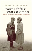 Mark Fraschka, Mark A Fraschka - Franz Pfeffer von Salomon