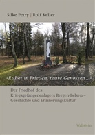 Rolf Keller, Silk Petry, Silke Petry, Stiftun niedersächsische Gedenkstätten, Stiftung niedersächsische Gedenkstätten, Stiftung niedersächsische Gedenkstätten - »Ruhet in Frieden, teure Genossen...«