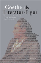 Anna Kunz, Edit Anna Kunz, Edith Anna Kunz, Edith Anna Kunz (PD Dr.), Alexander Honold, Edith A. Kunz... - Goethe als Literatur-Figur