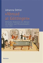 Johanna Oehler - »Abroad at Göttingen«